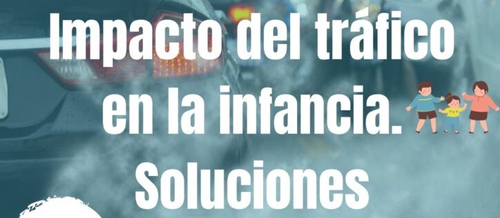 ¿Cómo impacta el tráfico en la salud de la infancia? ¿Qué podemos hacer?